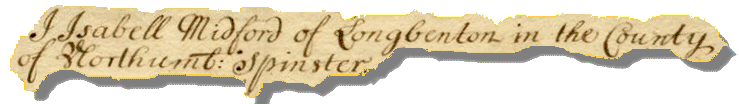 Image excerpt of 18th-century will. Text reads: 'I Isabell Midford of Longbenton in the County of Northumberland spinster'